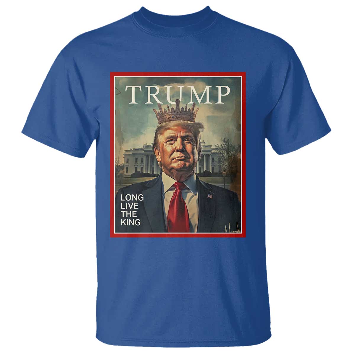 Trump 2025 T Shirt Long Live The King Patriotic Graphic TS02 Royal Blue Print Your Wear