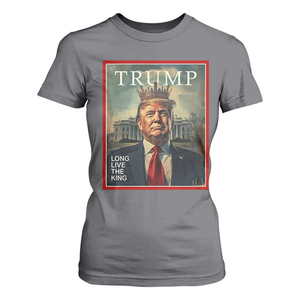 Trump 2025 T Shirt For Women Long Live The King Patriotic Graphic TS02 Charcoal Print Your Wear