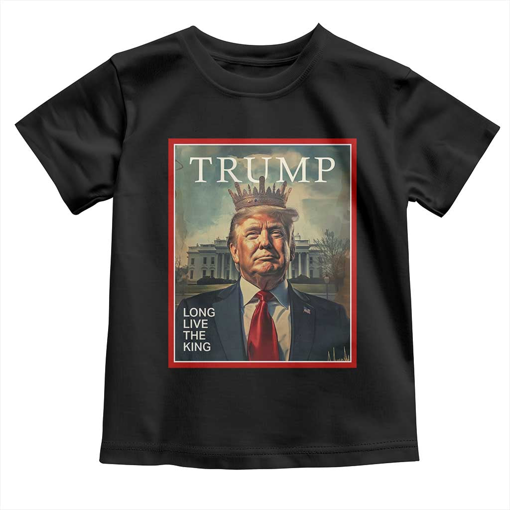 Trump 2025 Toddler T Shirt Long Live The King Patriotic Graphic TS02 Black Print Your Wear
