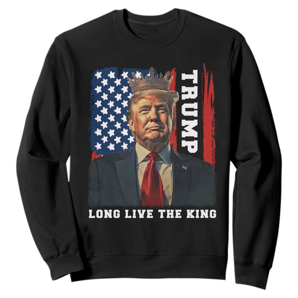 Trump 2025 Sweatshirt President Long Live the King American Flag TS02 Black Print Your Wear