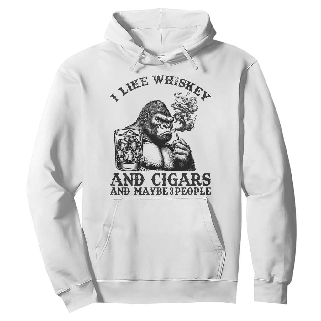 I Like Whiskey and Cigars and Maybe 3 People Hoodie Funny Bigfoot Drinking and Cigarette Anti-Social Humor TS02 White Print Your Wear