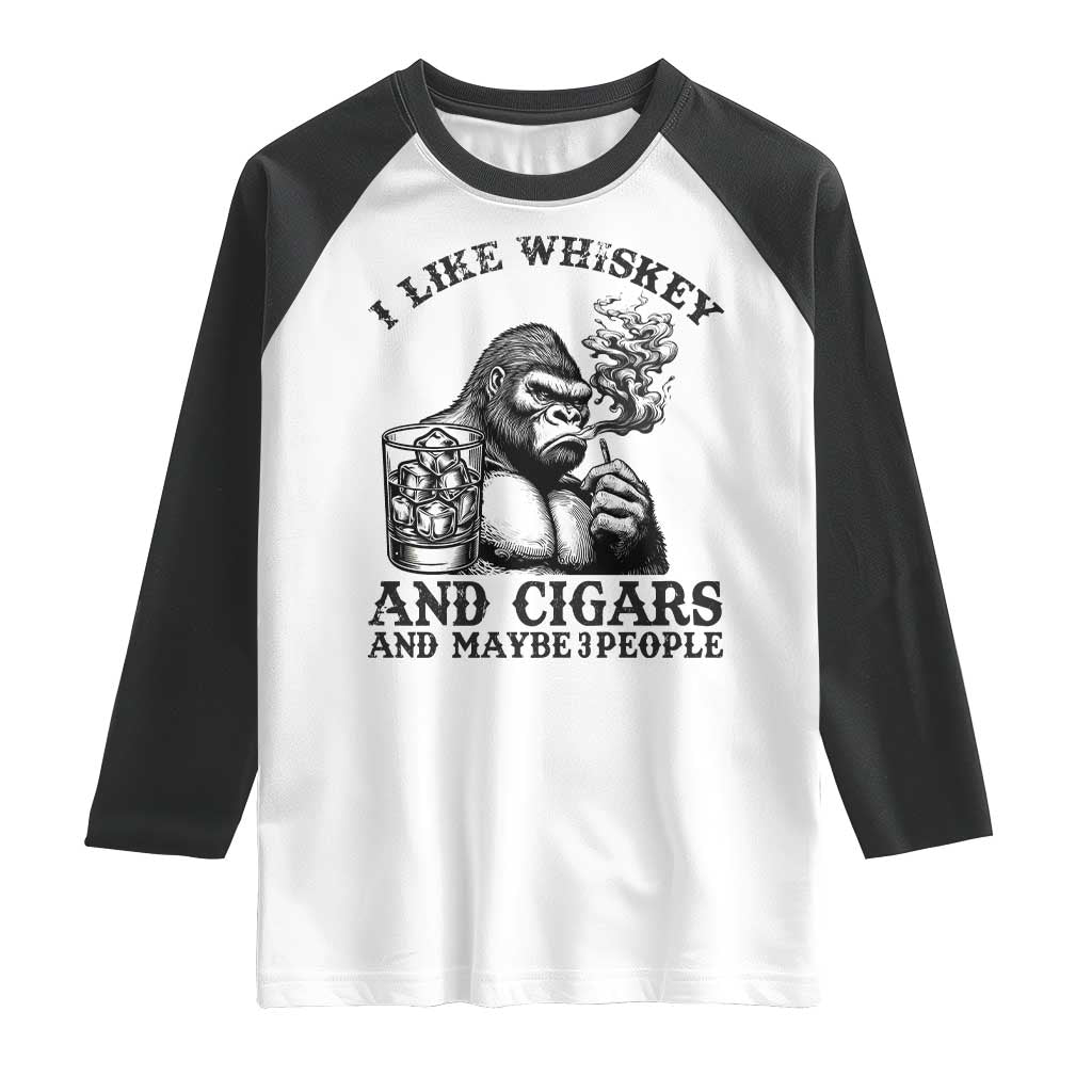 I Like Whiskey and Cigars and Maybe 3 People Raglan Shirt Funny Bigfoot Drinking and Cigarette Anti-Social Humor TS02 White Black Print Your Wear