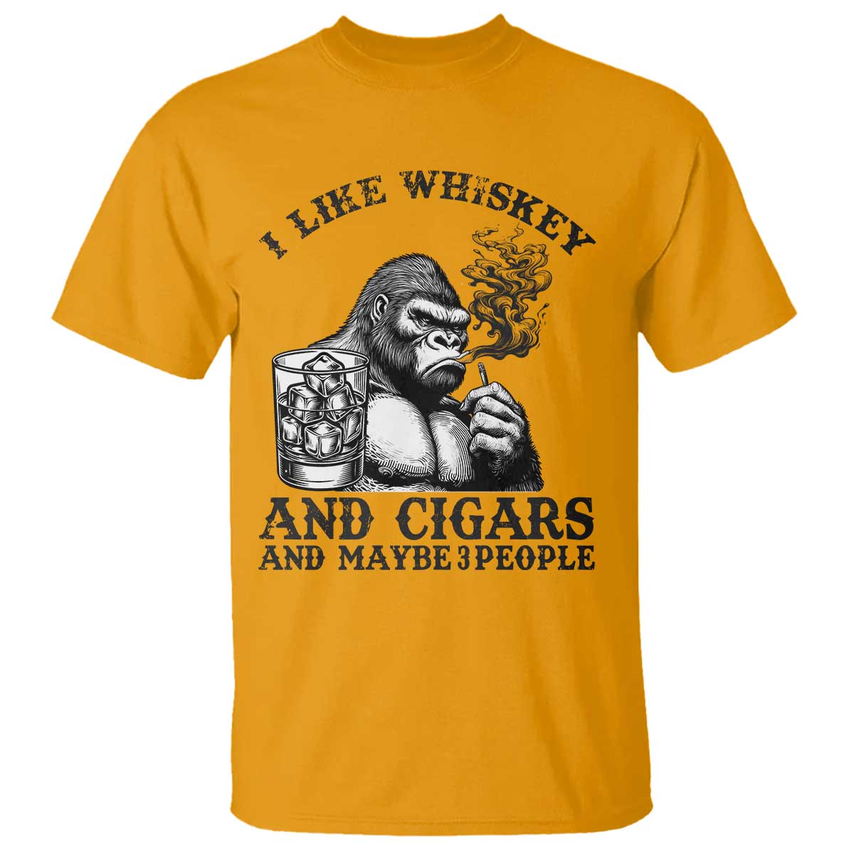 I Like Whiskey and Cigars and Maybe 3 People T Shirt Funny Bigfoot Drinking and Cigarette Anti-Social Humor TS02 Gold Print Your Wear