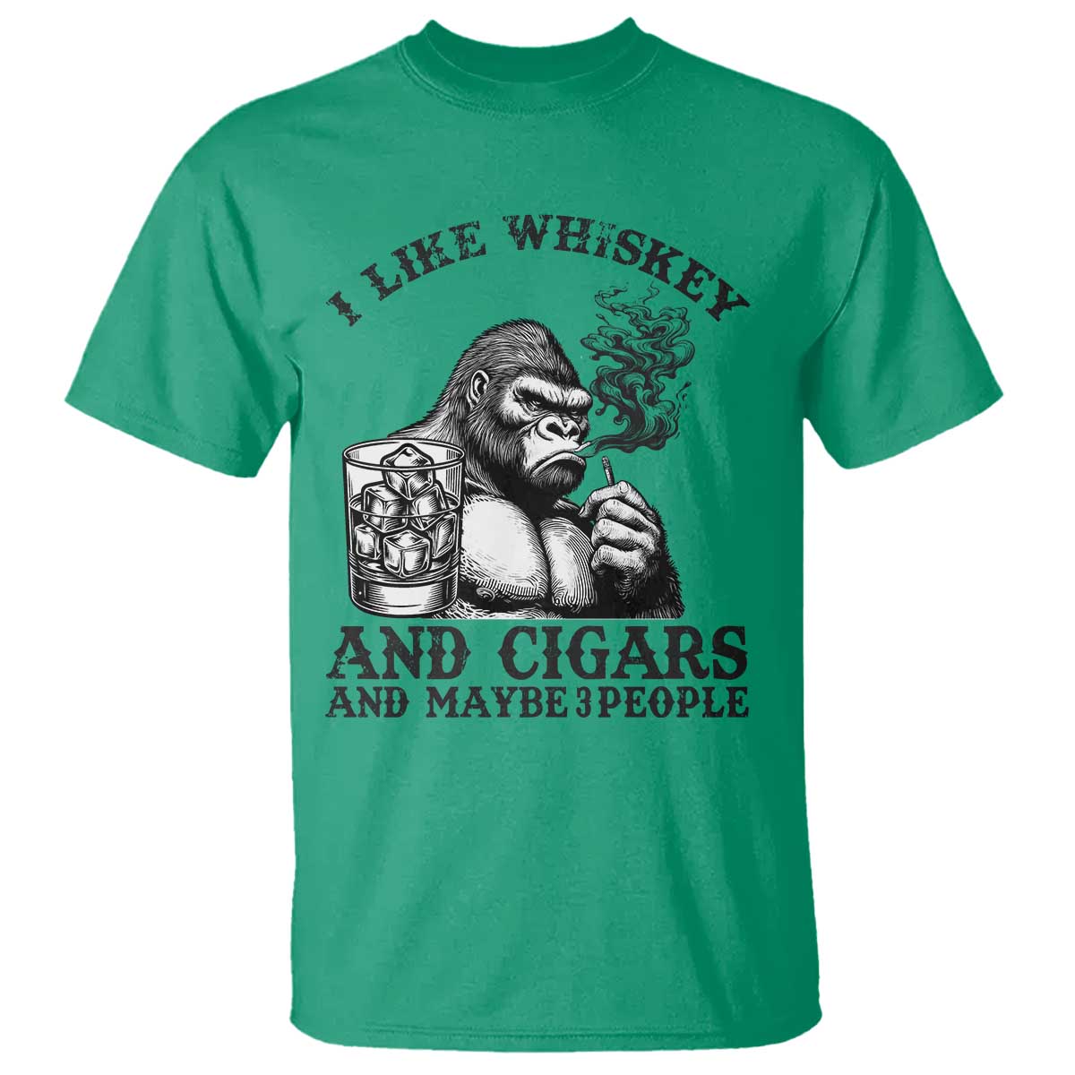 I Like Whiskey and Cigars and Maybe 3 People T Shirt Funny Bigfoot Drinking and Cigarette Anti-Social Humor TS02 Irish Green Print Your Wear