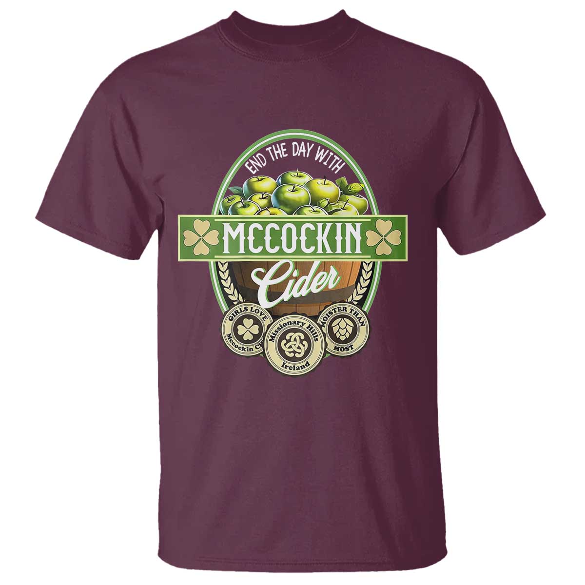 Mccockin Cider T Shirt Funny St Patrick's Day TS02 Maroon Print Your Wear