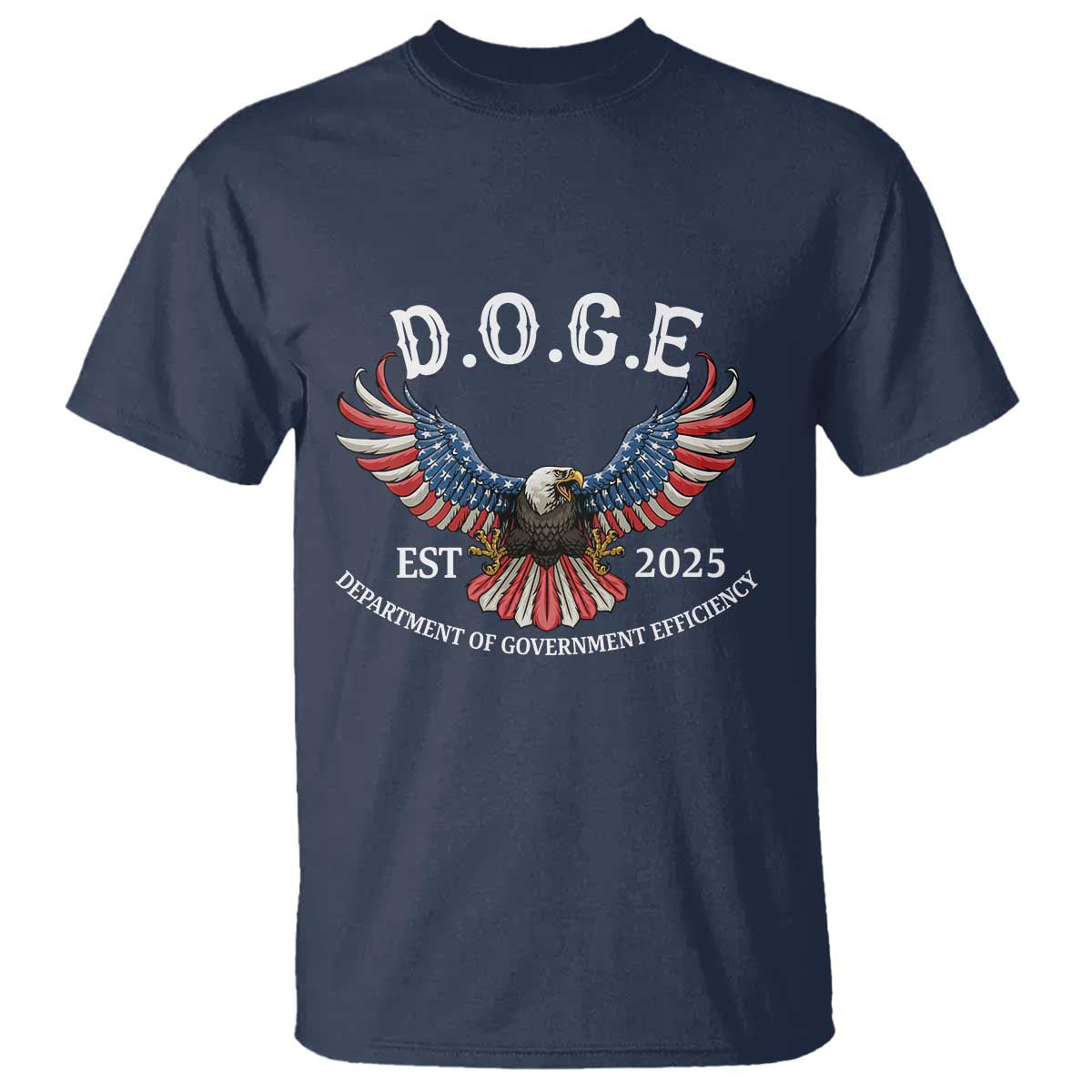 DOGE Department Of Government Efficiency T Shirt Est 2025 American Eagle TS02 Navy Print Your Wear