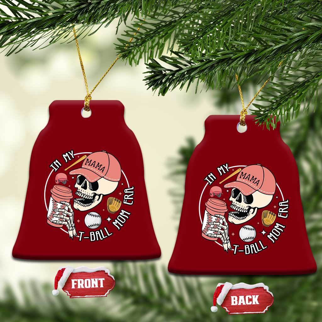In My T-Ball Mom Era Skeleton Ceramic Ornament Baseball Mother's Day TS02 Print Your Wear