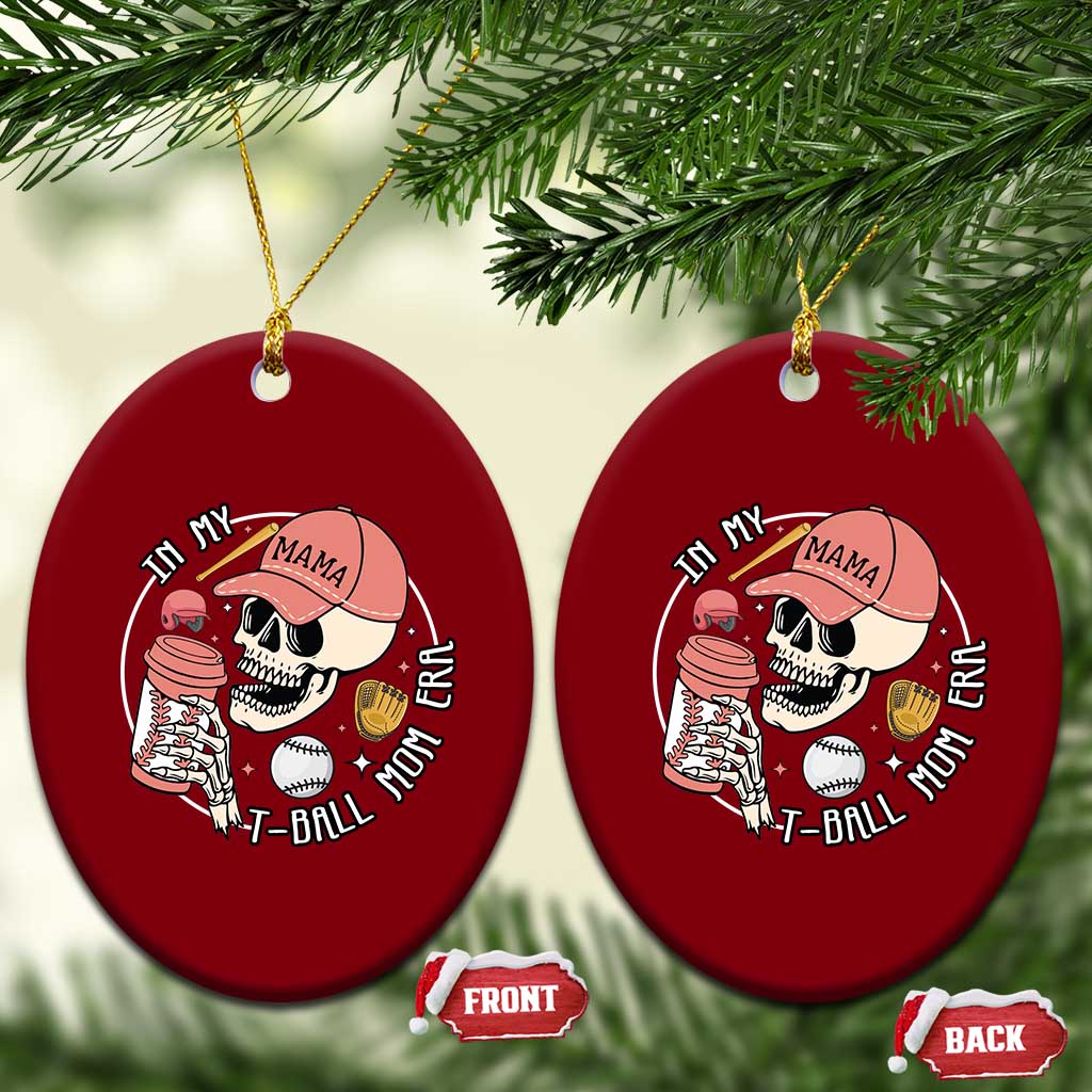 In My T-Ball Mom Era Skeleton Ceramic Ornament Baseball Mother's Day TS02 Print Your Wear
