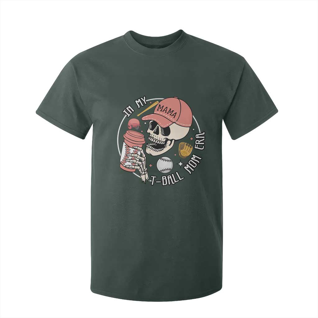In My T-Ball Mom Era Skeleton T Shirt For Kid Baseball Mother's Day TS02 Dark Forest Green Print Your Wear