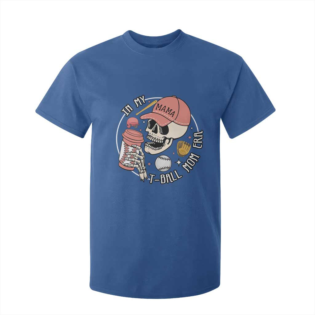 In My T-Ball Mom Era Skeleton T Shirt For Kid Baseball Mother's Day TS02 Royal Blue Print Your Wear