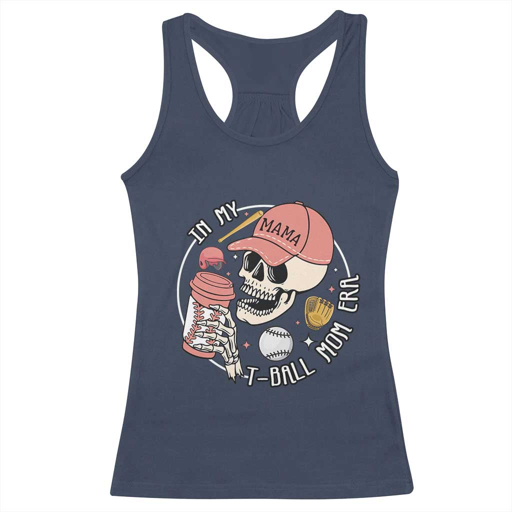 In My T-Ball Mom Era Skeleton Racerback Tank Top Baseball Mother's Day TS02 Navy Print Your Wear