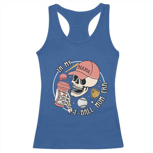 In My T-Ball Mom Era Skeleton Racerback Tank Top Baseball Mother's Day TS02 Royal Blue Print Your Wear