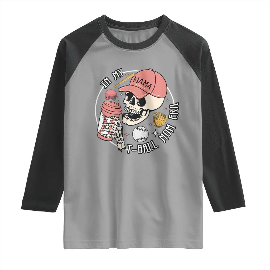 In My T-Ball Mom Era Skeleton Raglan Shirt Baseball Mother's Day TS02 Sport Gray Black Print Your Wear
