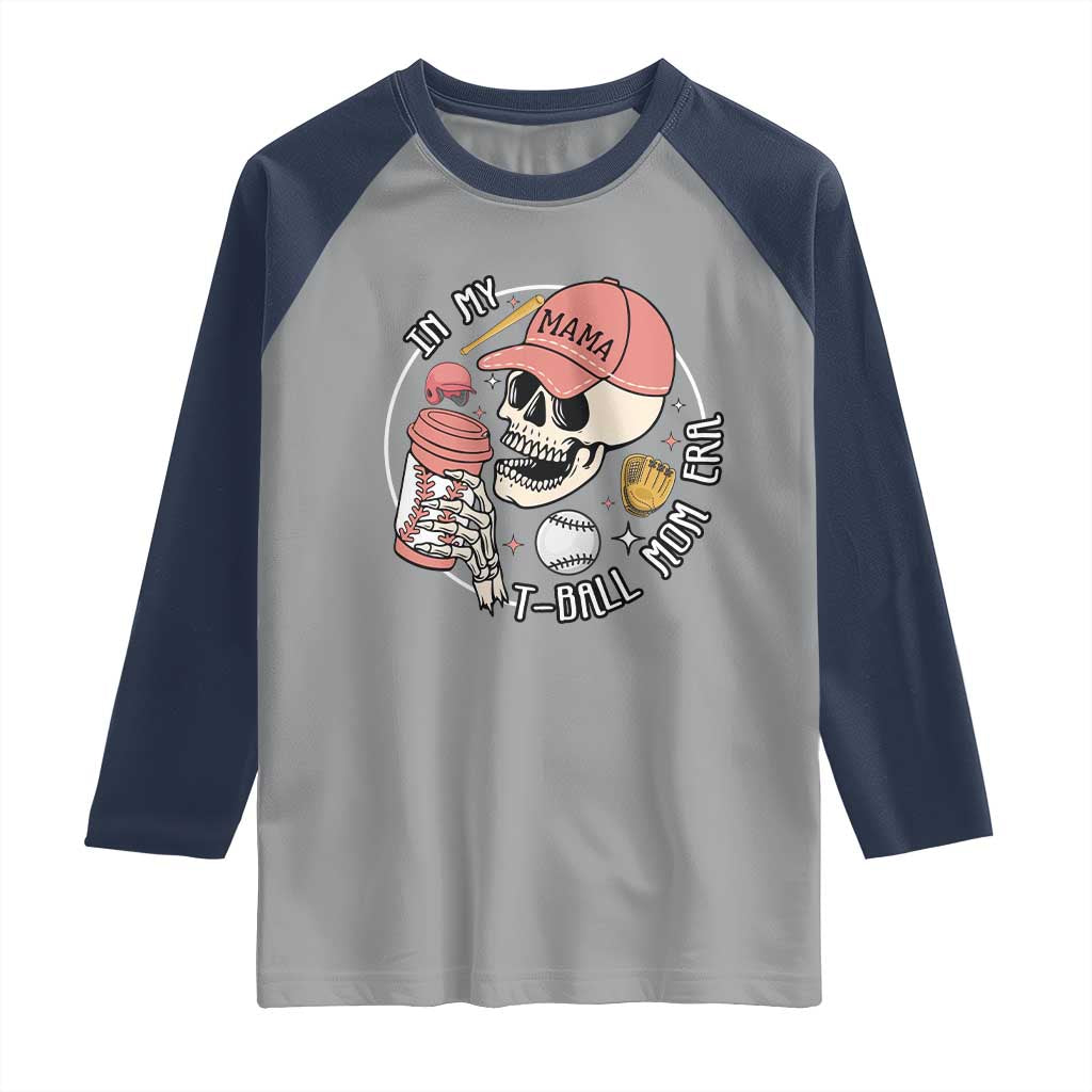 In My T-Ball Mom Era Skeleton Raglan Shirt Baseball Mother's Day TS02 Sport Gray Navy Print Your Wear