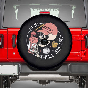 In My T-Ball Mom Era Skeleton Spare Tire Cover Baseball Mother's Day TS02 Black Print Your Wear