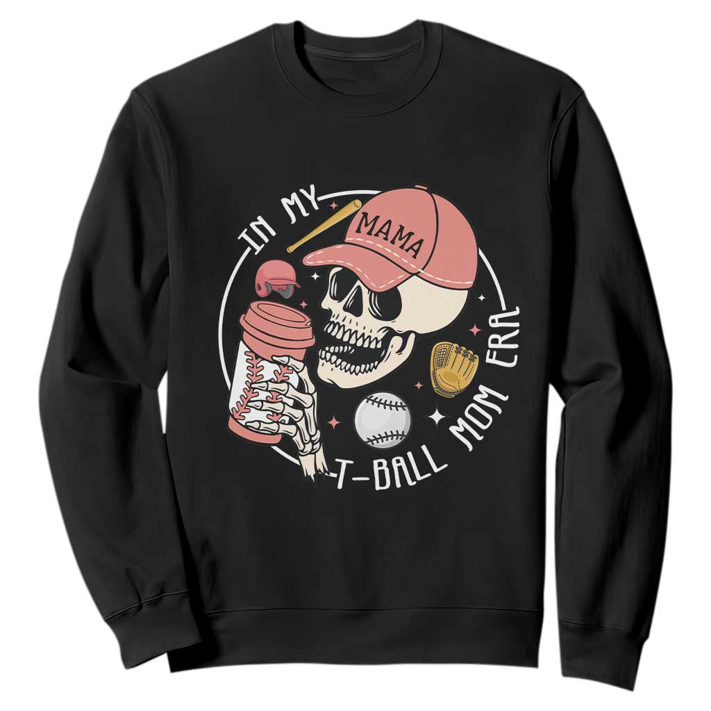 In My T-Ball Mom Era Skeleton Sweatshirt Baseball Mother's Day TS02 Black Print Your Wear