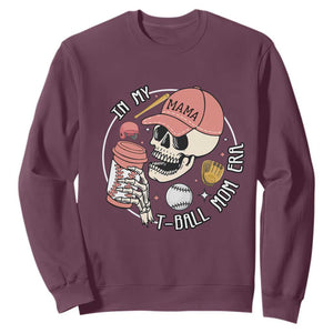 In My T-Ball Mom Era Skeleton Sweatshirt Baseball Mother's Day TS02 Maroon Print Your Wear