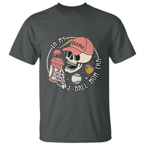 In My T-Ball Mom Era Skeleton T Shirt Baseball Mother's Day TS02 Dark Heather Print Your Wear