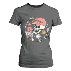 In My T-Ball Mom Era Skeleton T Shirt For Women Baseball Mother's Day TS02 Dark Heather Print Your Wear