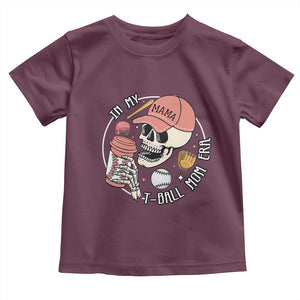 In My T-Ball Mom Era Skeleton Toddler T Shirt Baseball Mother's Day TS02 Maroon Print Your Wear