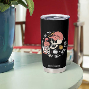 In My T-Ball Mom Era Skeleton Tumbler Cup Baseball Mother's Day TS02 Print Your Wear