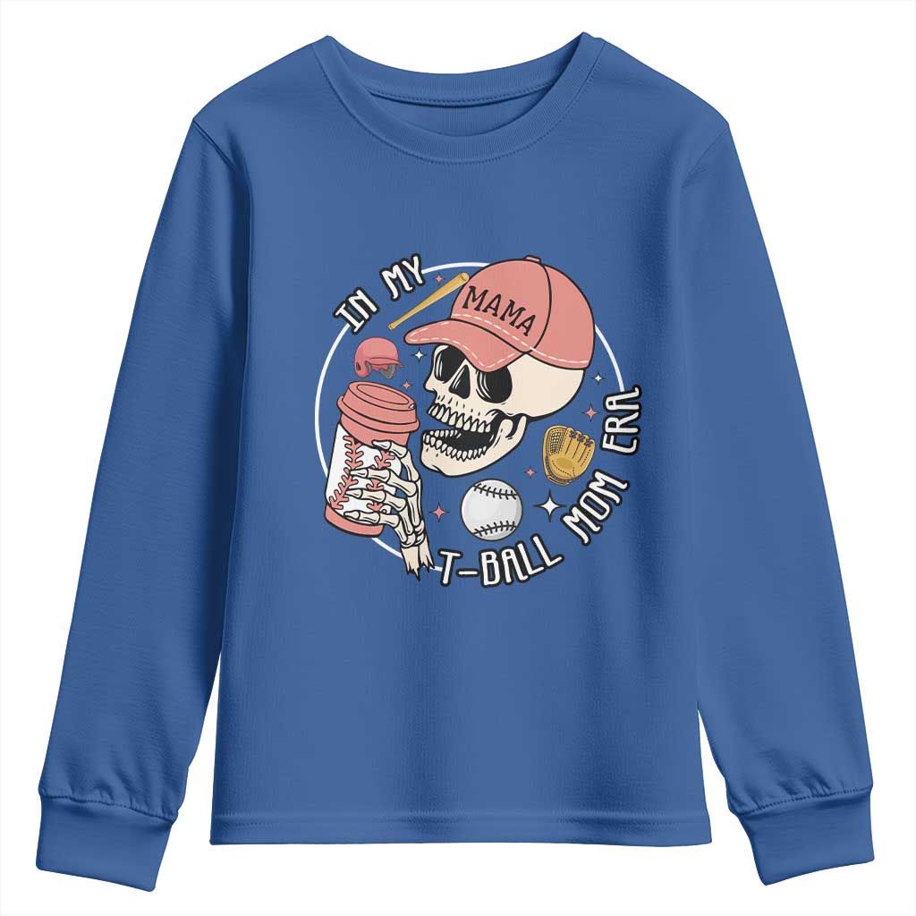 In My T-Ball Mom Era Skeleton Youth Sweatshirt Baseball Mother's Day TS02 Royal Blue Print Your Wear