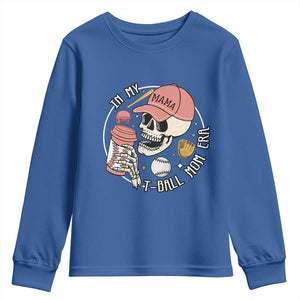 In My T-Ball Mom Era Skeleton Youth Sweatshirt Baseball Mother's Day TS02 Royal Blue Print Your Wear