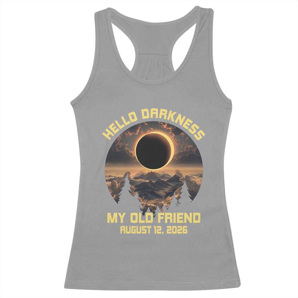 Hello Darkness My Old Friend August 12 2026 Racerback Tank Top Total Solar Eclipse Humorous Astronomy Gift TS02 Sport Gray Print Your Wear