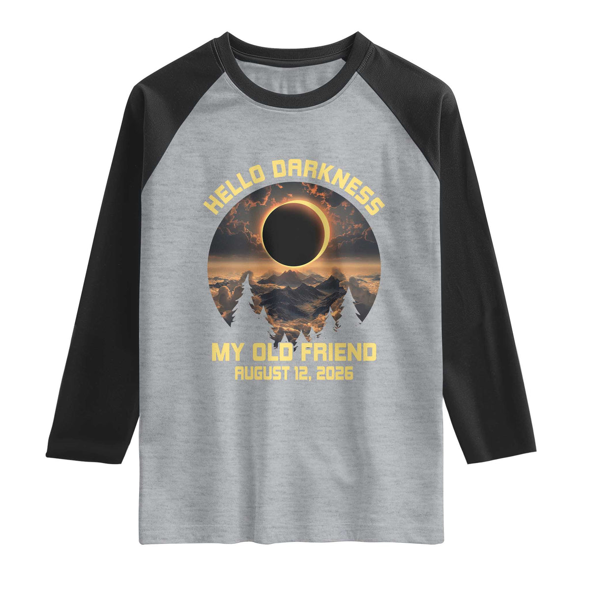 Hello Darkness My Old Friend August 12 2026 Raglan Shirt Total Solar Eclipse Humorous Astronomy Gift TS02 Heather Gray Black Print Your Wear