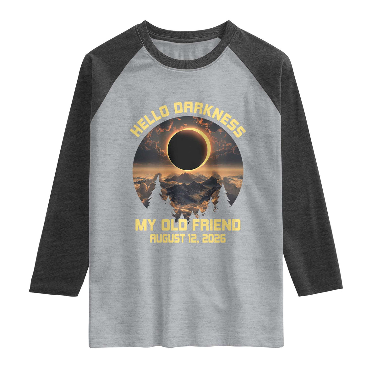 Hello Darkness My Old Friend August 12 2026 Raglan Shirt Total Solar Eclipse Humorous Astronomy Gift TS02 Heather Gray Heather Charcoal Print Your Wear
