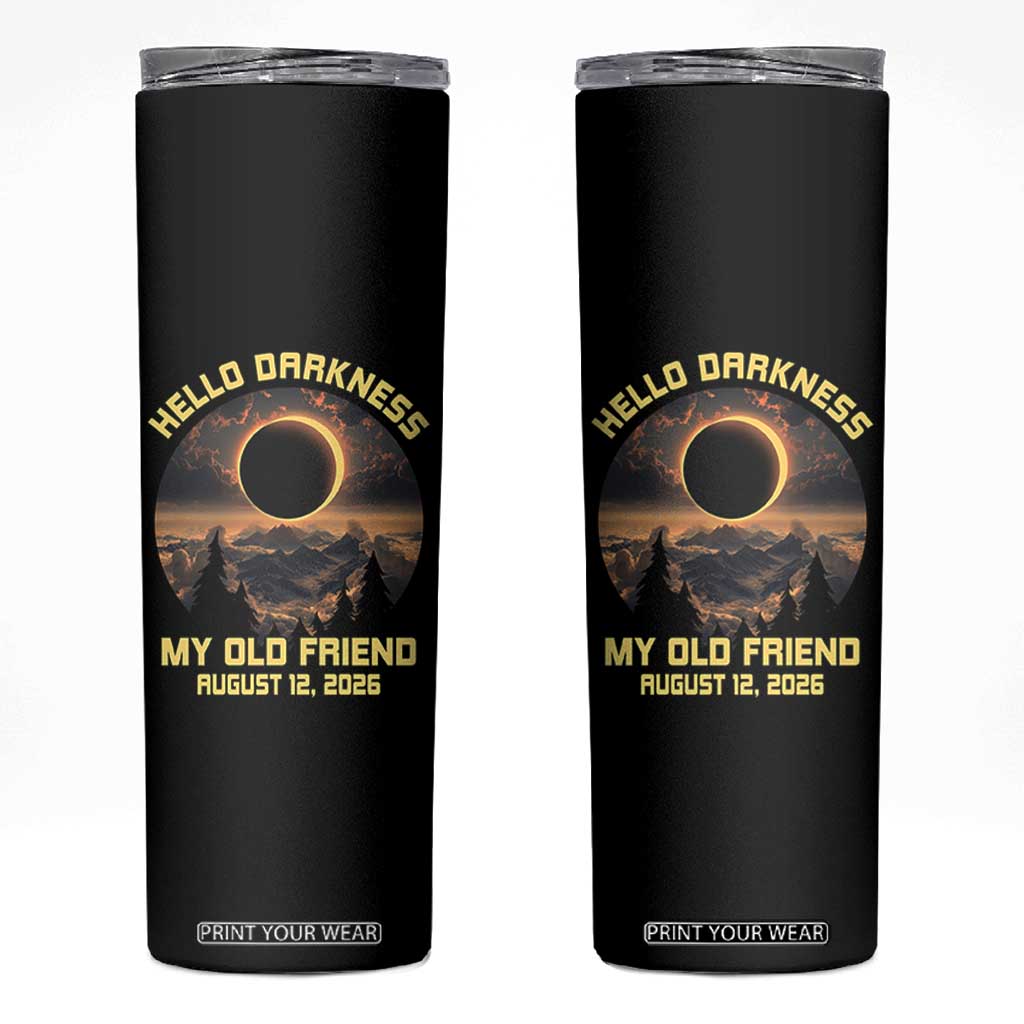 Hello Darkness My Old Friend August 12 2026 Skinny Tumbler Total Solar Eclipse Humorous Astronomy Gift TS02 Black Print Your Wear