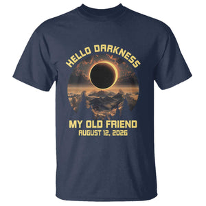 Hello Darkness My Old Friend August 12 2026 T Shirt Total Solar Eclipse Humorous Astronomy Gift TS02 Navy Print Your Wear