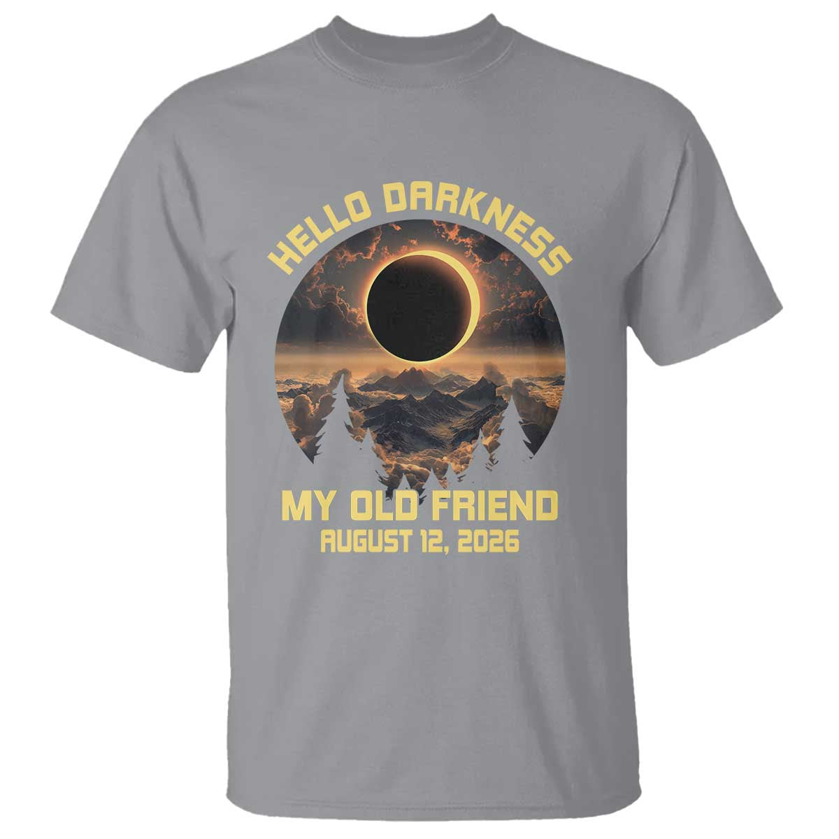 Hello Darkness My Old Friend August 12 2026 T Shirt Total Solar Eclipse Humorous Astronomy Gift TS02 Sport Gray Print Your Wear