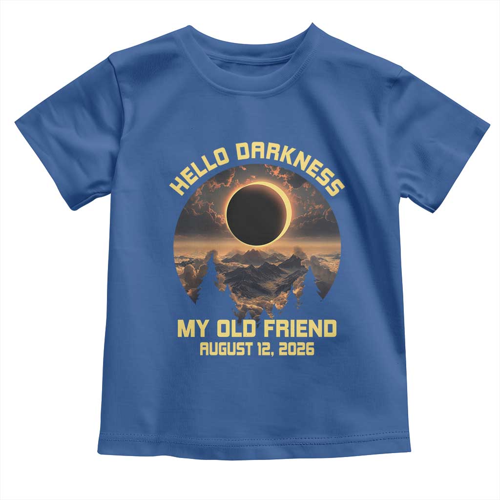 Hello Darkness My Old Friend August 12 2026 Toddler T Shirt Total Solar Eclipse Humorous Astronomy Gift TS02 Royal Blue Print Your Wear
