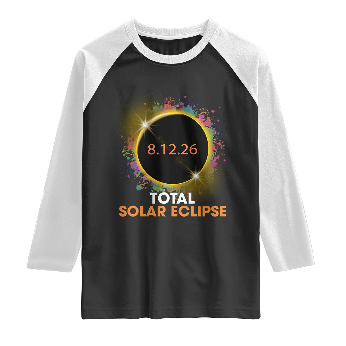 Colorful Paint Splatter 2026 Total Solar Eclipse Totality Astronomy Raglan Shirt TS02 Black White Print Your Wear