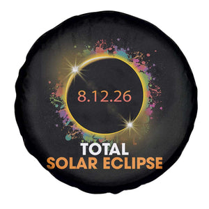 Colorful Paint Splatter 2026 Total Solar Eclipse Totality Astronomy Spare Tire Cover TS02 Print Your Wear