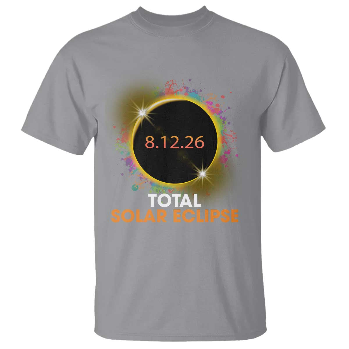 Colorful Paint Splatter 2026 Total Solar Eclipse Totality Astronomy T Shirt TS02 Sport Gray Print Your Wear