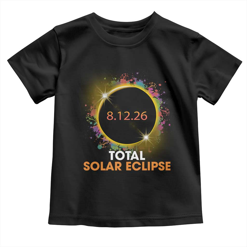 Colorful Paint Splatter 2026 Total Solar Eclipse Totality Astronomy Toddler T Shirt TS02 Black Print Your Wear