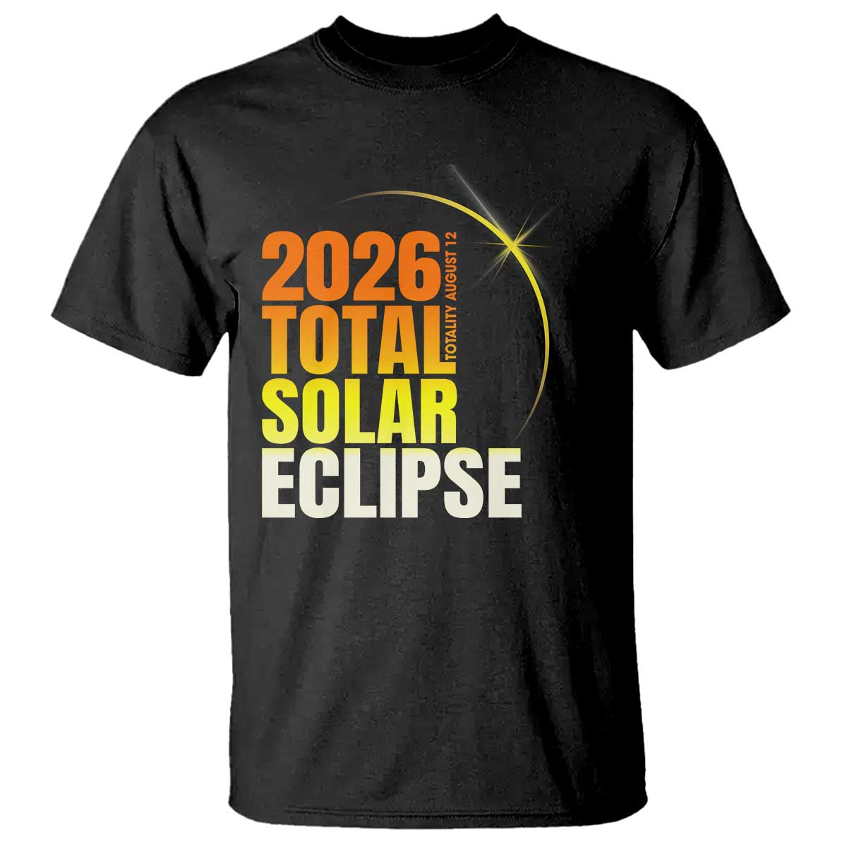 2026 Total Solar Eclipse August 12 T Shirt Totality Modern Space Graphic TS02 Black Print Your Wear