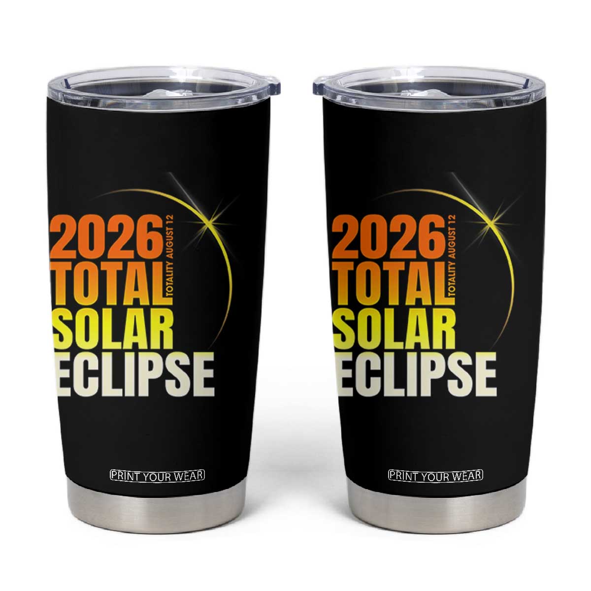2026 Total Solar Eclipse August 12 Tumbler Cup Totality Modern Space Graphic TS02 Black Print Your Wear