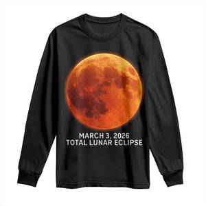 Blood Moon Total Lunar Eclipse March 3 2026 Long Sleeve Shirt Blood Moon Astronomy Souvenir Graphic TS02 Black Print Your Wear