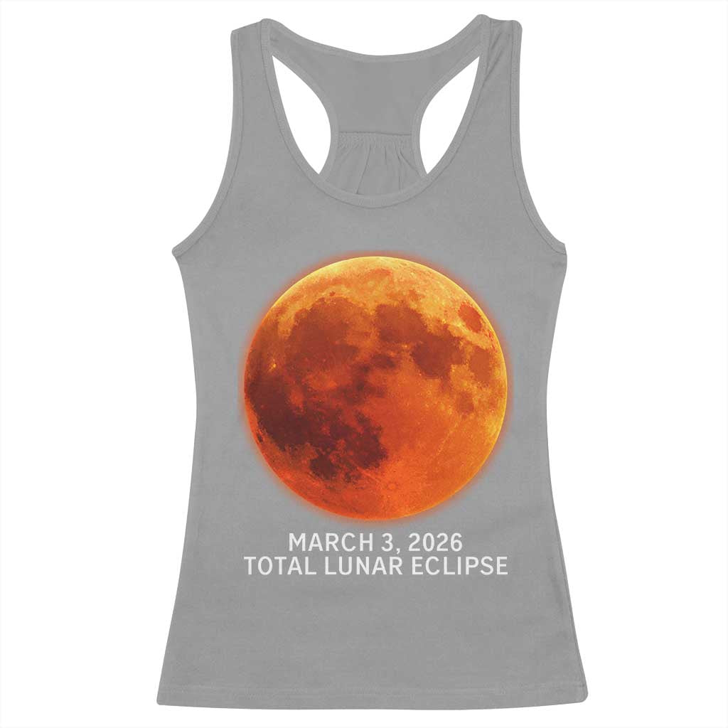 Blood Moon Total Lunar Eclipse March 3 2026 Racerback Tank Top Blood Moon Astronomy Souvenir Graphic TS02 Sport Gray Print Your Wear