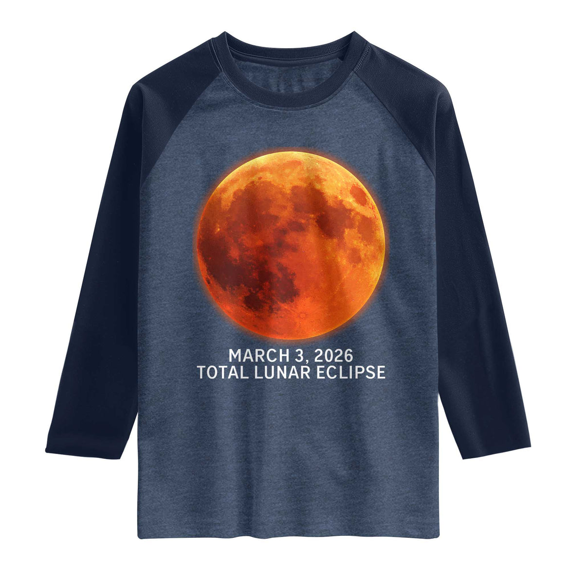 Blood Moon Total Lunar Eclipse March 3 2026 Raglan Shirt Blood Moon Astronomy Souvenir Graphic TS02 Heather Denim Navy Print Your Wear