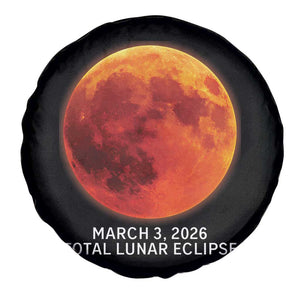 Blood Moon Total Lunar Eclipse March 3 2026 Spare Tire Cover Blood Moon Astronomy Souvenir Graphic TS02 Print Your Wear