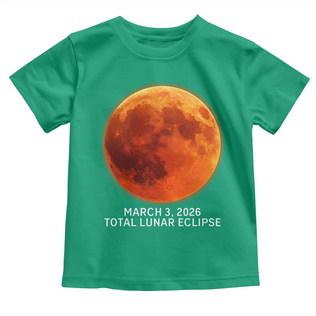 Blood Moon Total Lunar Eclipse March 3 2026 Toddler T Shirt Blood Moon Astronomy Souvenir Graphic TS02 Irish Green Print Your Wear