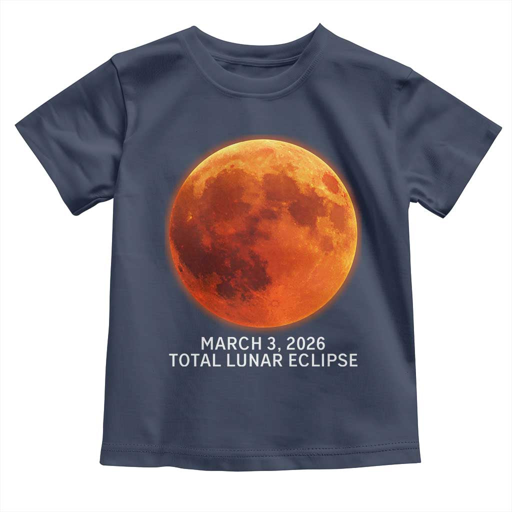 Blood Moon Total Lunar Eclipse March 3 2026 Toddler T Shirt Blood Moon Astronomy Souvenir Graphic TS02 Navy Print Your Wear