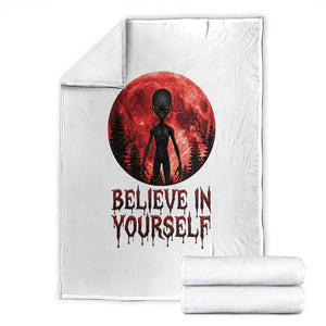 Creepy Alien Believe In Yourself Throw Blanket Funny Blood Moon Sci-Fi Horror Graphic TS02 White Print Your Wear
