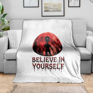 Creepy Alien Believe In Yourself Throw Blanket Funny Blood Moon Sci-Fi Horror Graphic TS02 Print Your Wear