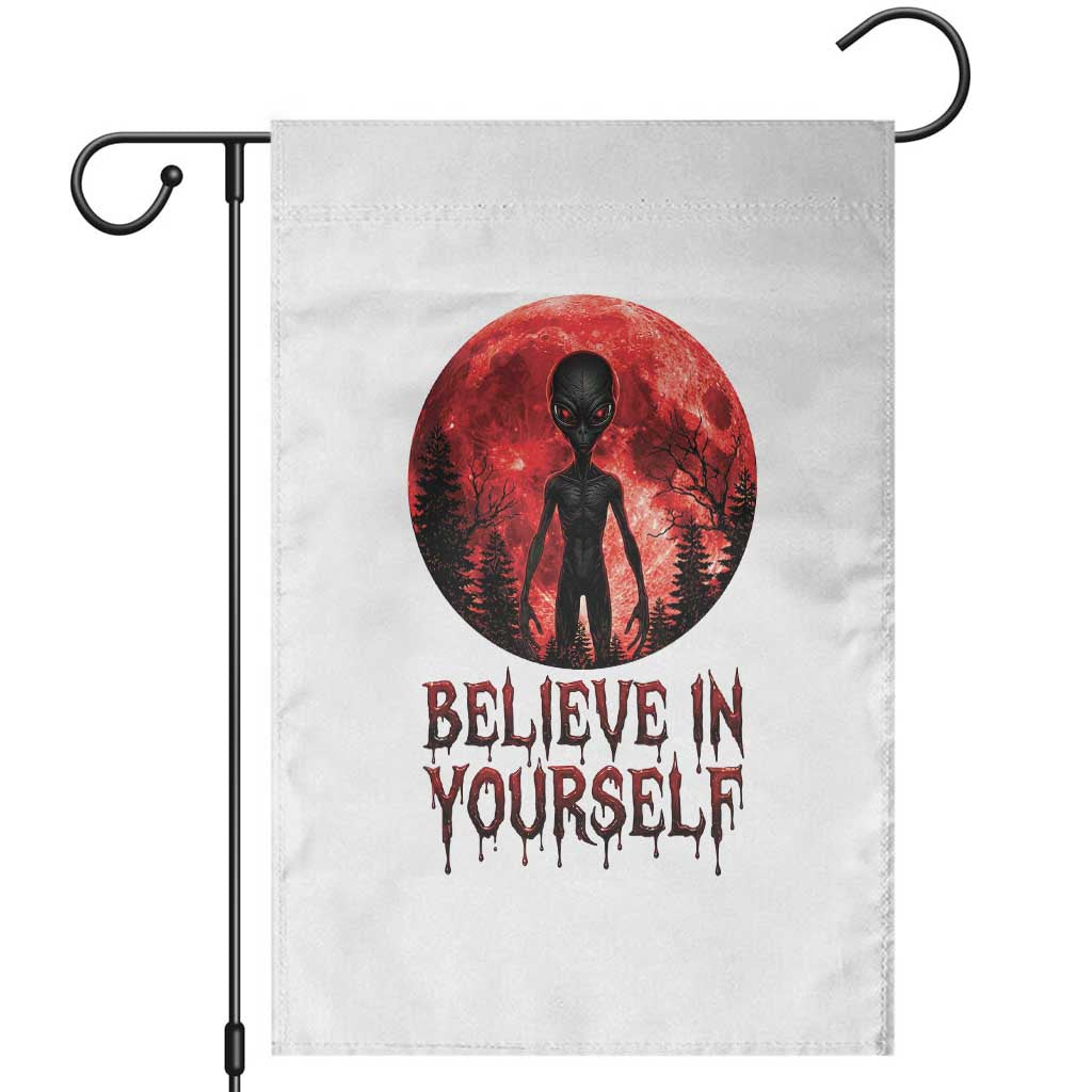 Creepy Alien Believe In Yourself Garden Flag Funny Blood Moon Sci-Fi Horror Graphic TS02 White Print Your Wear