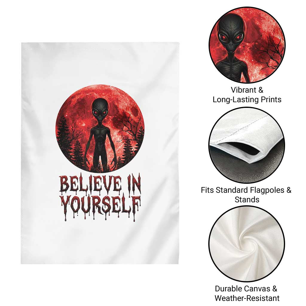 Creepy Alien Believe In Yourself Garden Flag Funny Blood Moon Sci-Fi Horror Graphic TS02 Print Your Wear